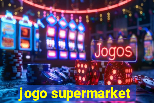 jogo supermarket